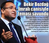 Bekir Bozdağ İmralı canisiyle teması savundu