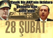 AKP’nin Ebesi 28 Şubat, Kirvesi Çevik Bir’dir