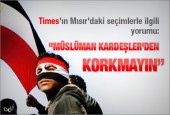 TİMES: "MÜSLÜMAN KARDEŞLER'DEN KORKMAYIN"