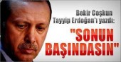 Bekir Coşkun: Sonun Başındasın...