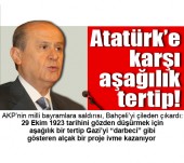 Atatürk’e karşı aşağılık tertip!