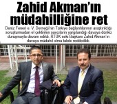 Zahid Akman’ın müdahilliğine ret