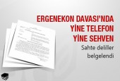 Ergenekon Davası’nda yine telefon yine sehven