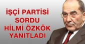 İşçi Partisi sordu Hilmi Özkök yanıtladı