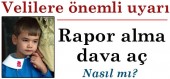 "RAPOR ALMAYIN, DAVA AÇIN..."