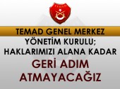 TEMAD: "Haklarımızı Alana Kadar Geri Adım Atmayacağız!"