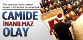 Cemaat, imamı minberden zorla indirdi
