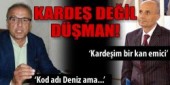 Kardeş değil düşman!