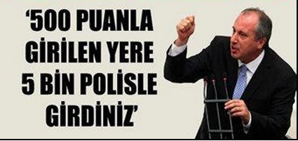 500 PUANLA GİRİLEN YERE 5 BİN POLİSLE GİRDİNİZ