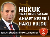 HUKUK TEMAD GENEL BAŞKAN AHMET KESER'İ HAKLI BULDU