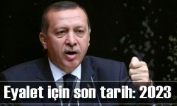 Eyalet için son tarih: 2023