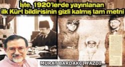 İşte, 1920'lerde yayınlanan ilk Kürt bildirisinin gizli kalmış tam metni