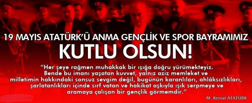 19 Mayıs uyanıştır, diriliştir, başkaldırıdır, emperyalizme meydan okumadır.