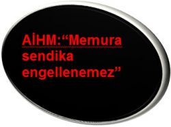 AİHM “Memura sendika engellenemez”