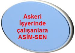 Askeri İşyerinde çalışanlara ASİM-SEN kuruldu