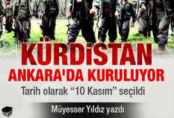 Kürdistan Ankara'da Kuruluyor!