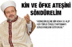 Diyanet İşleri Başkanı Prof. Dr. Mehmet Görmez: “HERKESİN ELİNE BİR KOVA SU ALIP HER TÜRLÜ ÖFKELİ TARTIŞMAYI SÖNDÜRMESİNİ İSTİYORUM.”