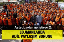 Astsubaylar ne istiyor 2: Lojmanlarda adil paylaşım sorunu