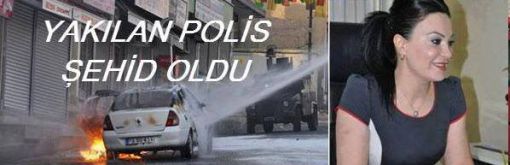 Başçavuş eşi kadın polisi molotof kokteyliyle yaktılar!
