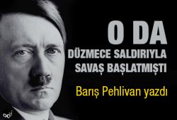 Hitler de düzmece saldırıyla savaş başlatmıştı
