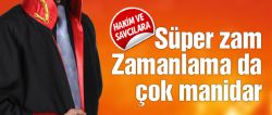 Hakim ve savcılara zam!