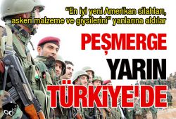 Amerikan teçhizatıyla donatılan Peşmerge yarın Türkiye'de