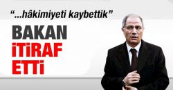 İçişleri Bakanı Efkan Ala: "Hakimiyeti kaybettik"