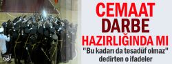 Cemaat darbe hazırlığında mı?