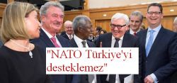 "NATO Türkiye'yi desteklemez"