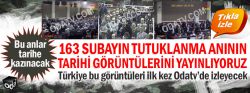 163 Subayın tutuklanma anının tarihi görüntülerini yayınlıyoruz