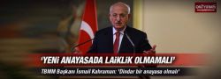 TBMM Başkanı Kahraman: Laiklik yeni anayasada olmamalıdır
