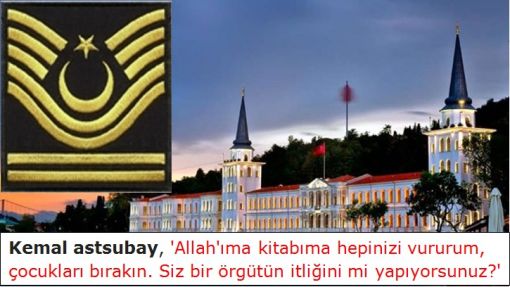 Kemal astsubay, 'Allah'ıma kitabıma hepinizi vururum, çocukları bırakın. Siz bir örgütün itliğini mi yapıyorsunuz?'