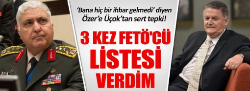 Emekli Albay Üçok: Necdet Özel'e 3 kez FETÖ'cü listesi verdim