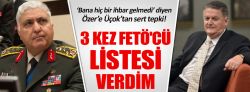 Emekli Albay Üçok: Necdet Özel'e 3 kez FETÖ'cü listesi verdim
