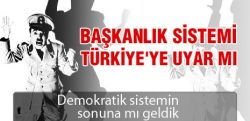 BAŞKANLIK SİSTEMİ TÜRKİYE'YE UYAR MI?