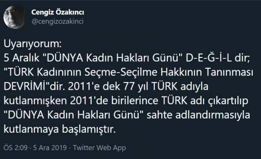 Cengiz Özakıncı, 5 Aralık “Türk Kadının Seçme Seçilme Hakkı”nın 2011’den sonra “Dünya Kadın Hakları Günü” adı altında kutlanıldığına dikkat çekti