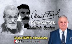 Doğan BEKİN: Necip Fazıl Kısakürek ve Abdullah Öcalan