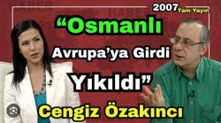 Cengiz Özakıncı: "Osmanlı’yı Böyle Çökerttiler Bugün Aynısı mı Yapılıyor?"